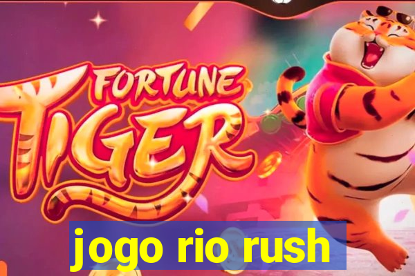 jogo rio rush